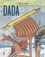 Dada in the Collection of The Museum of Modern Art