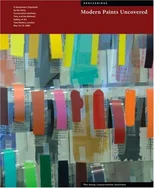 Modern Paints Uncovered – Proceedings From the Modern Paints Uncovered Symposium, May 16–19, 2006 , Tate Modern, London