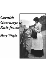 Cornish Guernseys and Knit-frocks