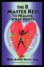 The 8 Master Keys To Healing What Hurts