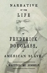 Narrative of the Life of Frederick Douglass - An American Slave