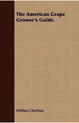 The American Grape Grower's Guide.