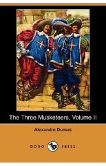 The Three Musketeers, Volume II (Dodo Press)