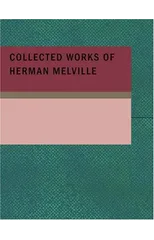Collected Works of Herman Melville