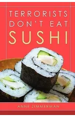 Terrorists Don't Eat Sushi