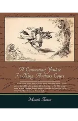 A Connecticut Yankee In King Arthurs Court