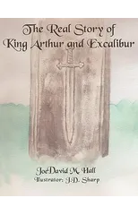 The Real Story of King Arthur and Excalibur