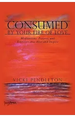 Consumed by Your Fire of Love
