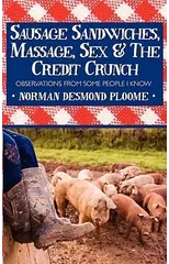Sausage Sandwiches, Massage, Sex & The Credit Crunch