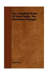 The Complete Works Of Mark Twain- The Mysterious Stranger
