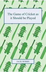 The Game Of Cricket As It Should Be Played