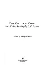 The Creator as Critic and Other Writings by E.M. Forster