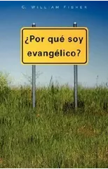Por Que Soy Evangelico