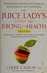The Juice Lady's Guide To Juicing for Health