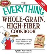 The Everything Whole Grain, High Fiber Cookbook