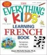 The Everything Kids' Learning French Book