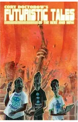 Cory Doctorow's Futuristic Tales Of The Here And Now