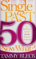 Single Past 50 Now What?