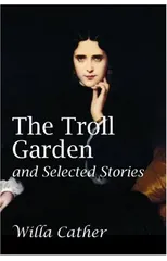 The Troll Garden and Selected Stories