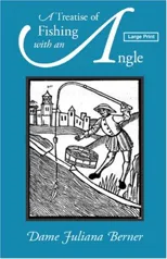 A Treatise of Fishing with an Angle, Large-Print Edition