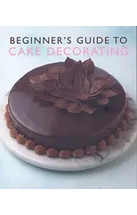 Beginner'S Guide to Cake Decorating
