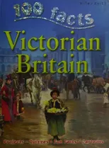 100 Facts - Victorian Britain