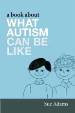 A Book About What Autism Can Be Like