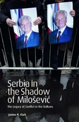 Serbia in the Shadow of Milosevic