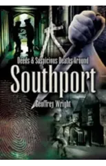 Foul Deeds and Suspicious Deaths Around Southport