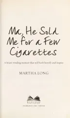 Ma, He Sold Me for a Few Cigarettes