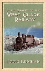 In The Tracks Of West Clare Railway