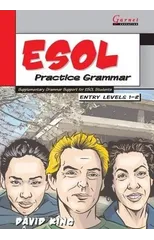 ESOL Practice Grammar - Entry Levels 1 and 2 - SupplimentaryGrammar Support for ESOL Students
