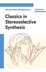 Classics in Stereoselective Synthesis