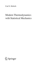 Modern Thermodynamics with Statistical Mechanics (2009)
