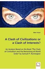 A Clash of Civilizations or a Clash of Interests?