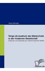 Tango als Ausdruck der Melancholie in der modernen Gesellschaft