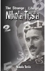 The Strange Life of Nikola Tesla