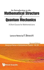 Introduction to the Mathematical Structure of Quantum Mechanics, An
