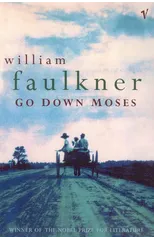 Go Down Moses And Other Stories