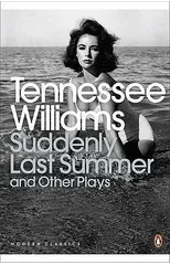 Suddenly Last Summer and Other Plays