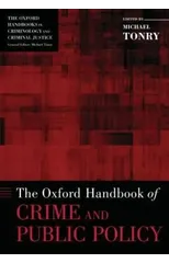 The Oxford Handbook of Crime and Public Policy