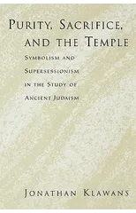 Purity, Sacrifice, and the Temple Symbolism and Supersessionism in the Study of Ancient Judaism