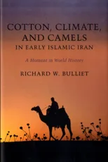 Cotton, Climate, and Camels in Early Islamic Iran