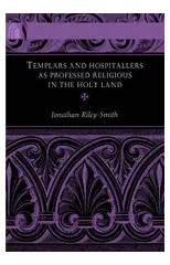 Templars and Hospitallers as Professed Religious in the Holy Land