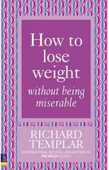 How to Lose Weight Without Being Miserable