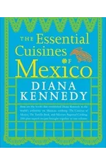 The Essential Cuisines of Mexico