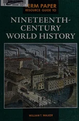 Term Paper Resource Guide to Nineteenth-Century World History