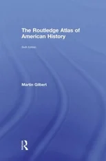 The Routledge Atlas of American History