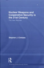 Nuclear Weapons and Cooperative Security in the 21st Century