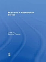 Museums in Postcolonial Europe